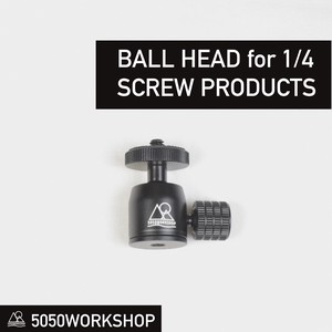 5050WORKSHOP BALL HEAD for 1/4 SCREW PRODUCTS(2WATSTAND拡張アダプター)