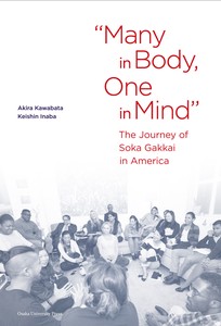 “Many in Body, One in Mind” The Journey of Soka Gakkai in America