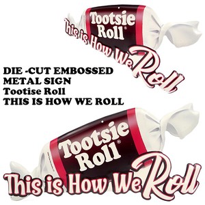 ダイカットエンボスメタルサイン Tootsie Roll  This is How We Roll【トッツィーロール ブリキ看板】