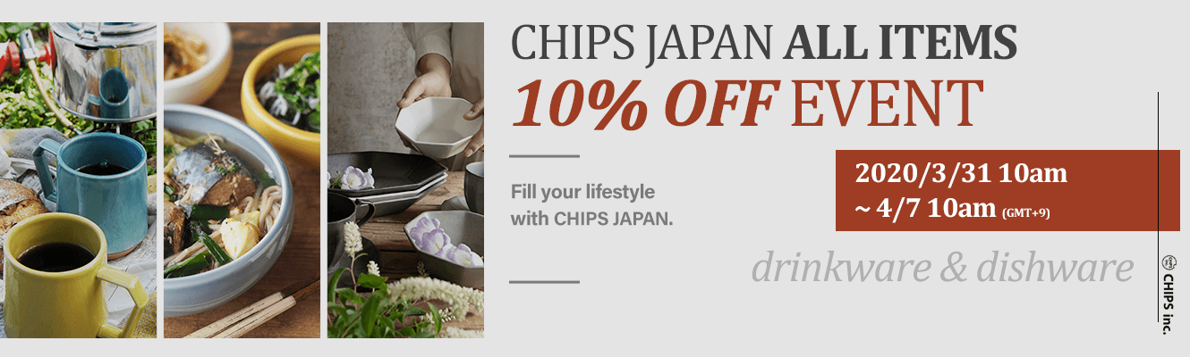 CHIPS JAPAN all items 10% off