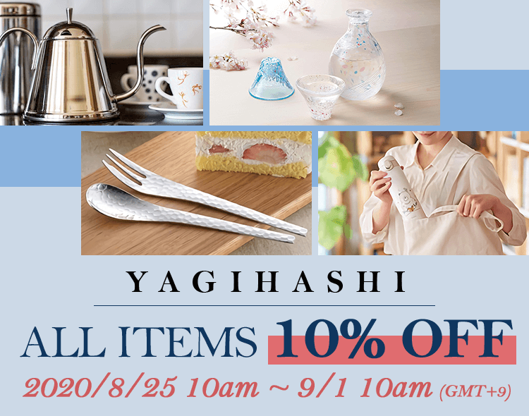 YAGIHASHI All Items 10% off