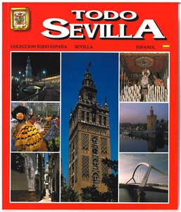 スペイン製 ガイドブック セヴィリアのすべて（TODO SEVILLA） スペイン語版