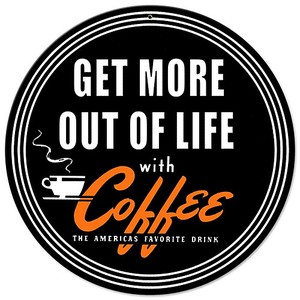 【スティールサイン】【フード ＆ ドリンク】Get More Out Of Life With Coffee PT-AMI-611