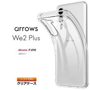 arrows We2 Plus スマホケース カバー クリア TPU ケース ソフトケース 耐衝撃 透明 無地