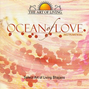 The Art of Living - Ocean of Love - Select art of Living Bhajans