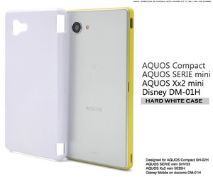 AQUOS Compact SH-02H/SERIE mini SHV33/Xx2 mini 503SH/Disney Mobile DM-01H用ハードホワイトケース