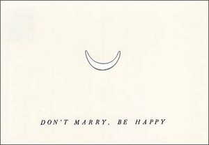 ポストカード メッセージ カルトーエン「DON'T MARRY, BE HAPPY/結婚しなくても幸せだよ」